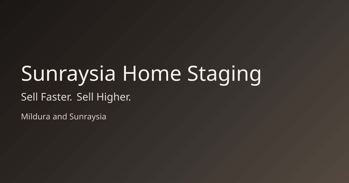 Sunraysia Home Staging | Sell Faster. Sell Higher.
